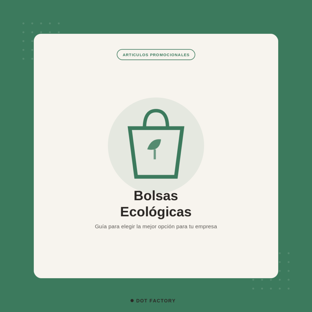 Bolsas ecológicas promocionales personalizadas Dot Factory Querétaro